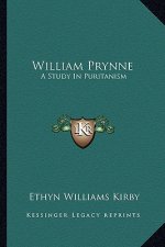 William Prynne: A Study in Puritanism