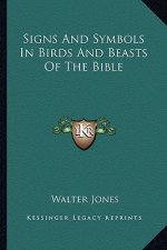 Signs and Symbols in Birds and Beasts of the Bible