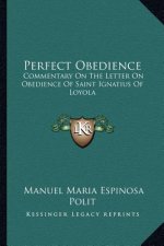 Perfect Obedience: Commentary on the Letter on Obedience of Saint Ignatius of Loyola