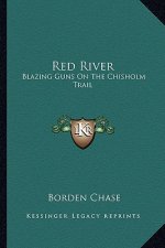 Red River: Blazing Guns on the Chisholm Trail