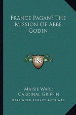 France Pagan? the Mission of ABBE Godin