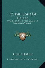 To the Gods of Hellas: Lyrics of the Greek Games at Barnard College