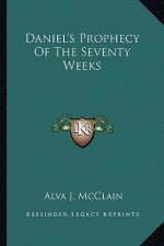 Daniel's Prophecy of the Seventy Weeks