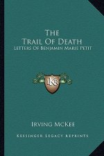 The Trail of Death: Letters of Benjamin Marie Petit