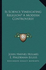 Is Science Vindicating Religion? a Modern Controversy