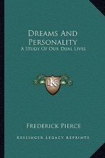 Dreams and Personality: A Study of Our Dual Lives