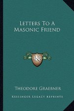 Letters to a Masonic Friend