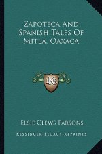 Zapoteca and Spanish Tales of Mitla, Oaxaca