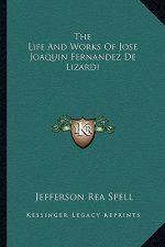 The Life and Works of Jose Joaquin Fernandez de Lizardi