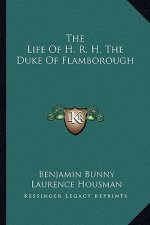 The Life of H. R. H. the Duke of Flamborough