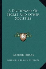 A Dictionary of Secret and Other Societies