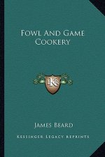 Fowl and Game Cookery