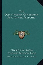 The Old Virginia Gentleman and Other Sketches