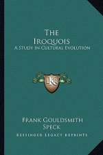 The Iroquois: A Study in Cultural Evolution