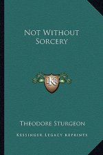 Not Without Sorcery