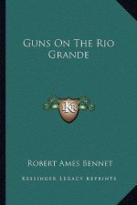 Guns on the Rio Grande
