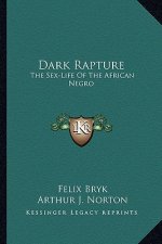 Dark Rapture: The Sex-Life of the African Negro