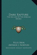 Dark Rapture: The Sex-Life of the African Negro