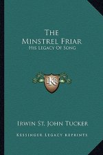 The Minstrel Friar: His Legacy of Song