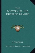 The Mystery of the Ductless Glands