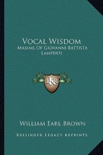 Vocal Wisdom: Maxims of Giovanni Battista Lamperti