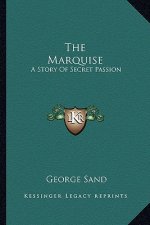 The Marquise: A Story Of Secret Passion
