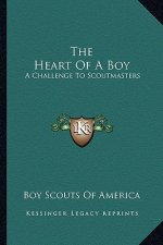 The Heart of a Boy: A Challenge to Scoutmasters