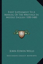 First Supplement to a Manual of the Writings in Middle English 1050-1400
