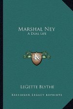 Marshal Ney: A Dual Life