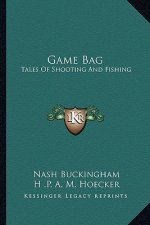 Game Bag: Tales of Shooting and Fishing