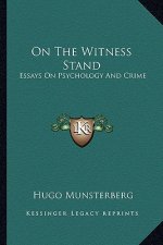 On the Witness Stand: Essays on Psychology and Crime