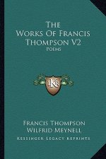 The Works of Francis Thompson V2: Poems