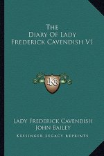 The Diary of Lady Frederick Cavendish V1
