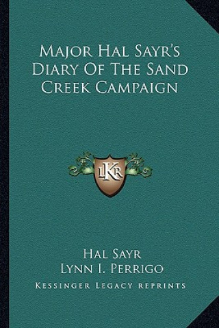 Major Hal Sayr's Diary of the Sand Creek Campaign