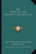 The Diary of Lady Frederick Cavendish V2