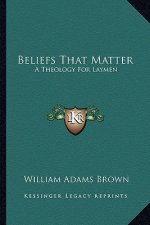 Beliefs That Matter: A Theology for Laymen