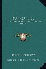 Bunker Hill: Notes and Queries on a Famous Battle