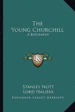 The Young Churchill: A Biography