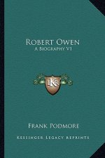 Robert Owen: A Biography V1