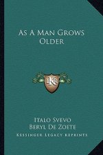 As a Man Grows Older