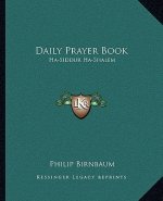 Daily Prayer Book: Ha-Siddur Ha-Shalem
