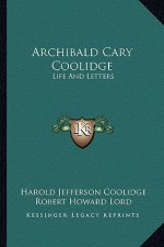 Archibald Cary Coolidge: Life and Letters