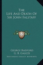The Life and Death of Sir John Falstaff