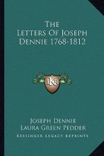 The Letters of Joseph Dennie 1768-1812