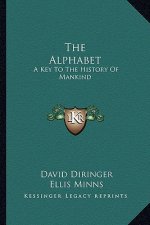 The Alphabet: A Key to the History of Mankind