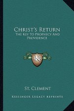 Christ's Return: The Key to Prophecy and Providence