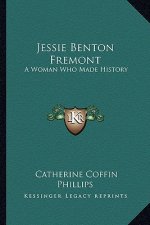 Jessie Benton Fremont: A Woman Who Made History