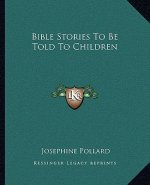Bible Stories to Be Told to Children