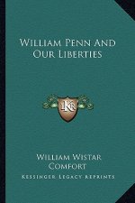 William Penn and Our Liberties
