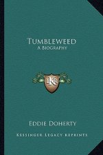Tumbleweed: A Biography